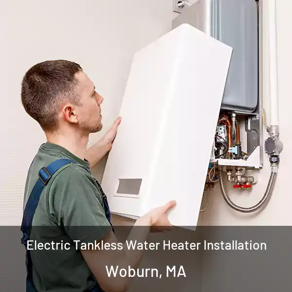  Electric Tankless Water Heater Installation Woburn, MA