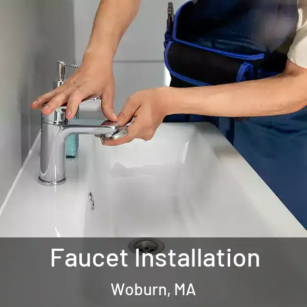  Faucet Installation Woburn, MA
