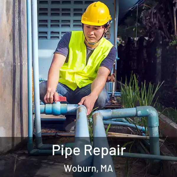  Pipe Repair Woburn, MA