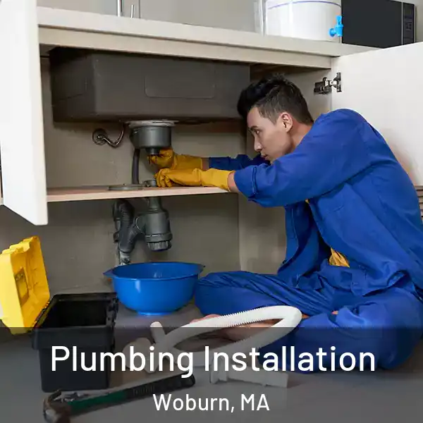  Plumbing Installation Woburn, MA