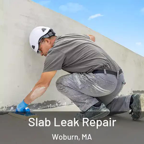  Slab Leak Repair Woburn, MA
